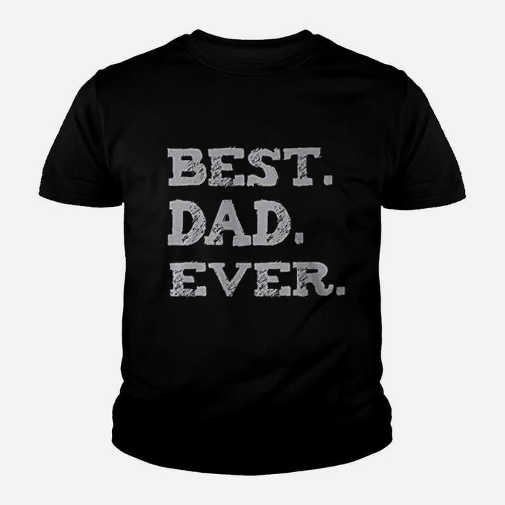 Best Dad Ever Fathers Day Kid T-Shirt