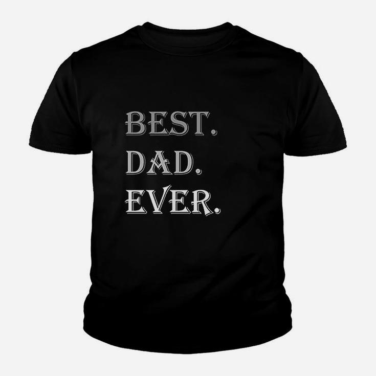 Best Dad Ever Grandpa Dad Gifts For Fathers Day Kid T-Shirt