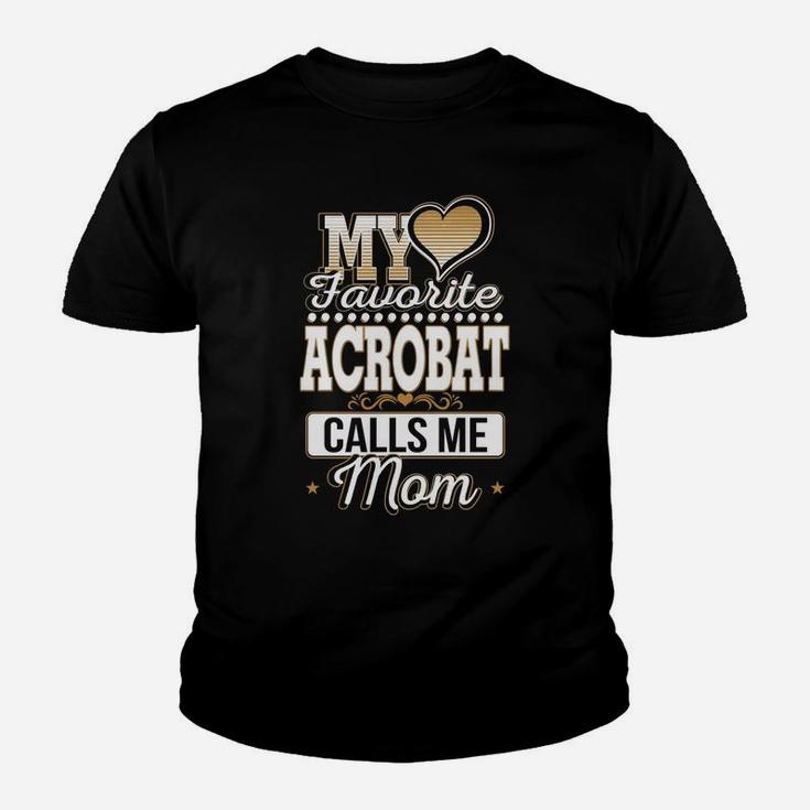 Best Family Jobs Gifts, Funny Works Gifts Ideas My Favorite Acrobat Calls Me Mom Kid T-Shirt