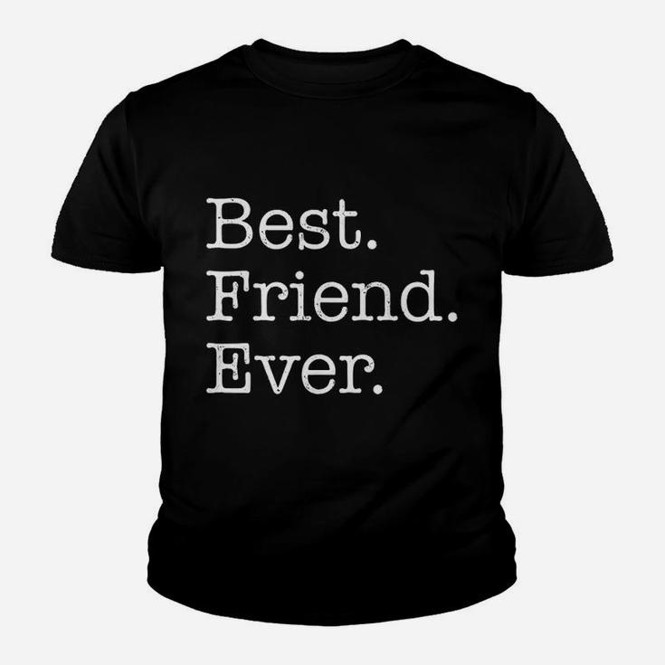 Best Friend Ever, best friend christmas gifts, birthday gifts for friend, gift for friend Kid T-Shirt