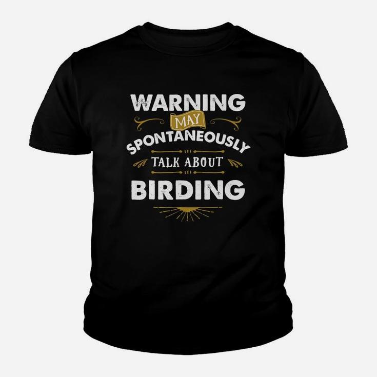 Birder T Shirt Warning Spontaneously Talk Bird Kid T-Shirt