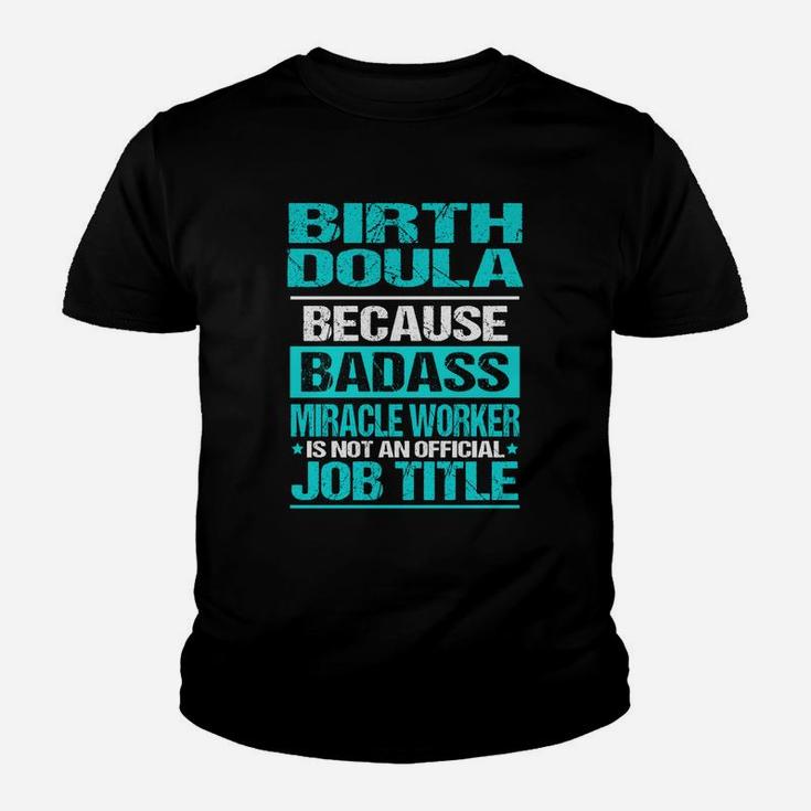Birth Doula Is Not An Official Job Title Kid T-Shirt