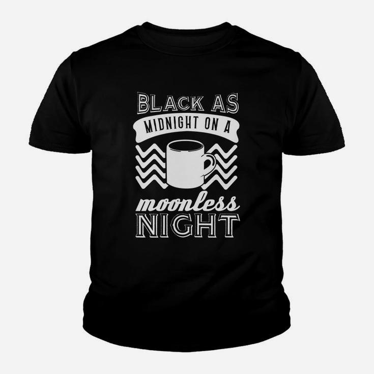 Black As Midnight On A Moonless Night Shirt - Great Birthday Gifts Christmas Gifts Kid T-Shirt