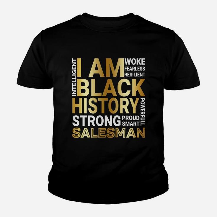 Black History Month Strong And Smart Salesman Proud Black Funny Job Title Kid T-Shirt