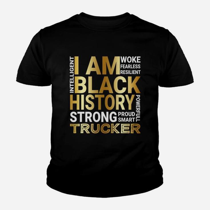 Black History Month Strong And Smart Trucker Proud Black Funny Job Title Kid T-Shirt