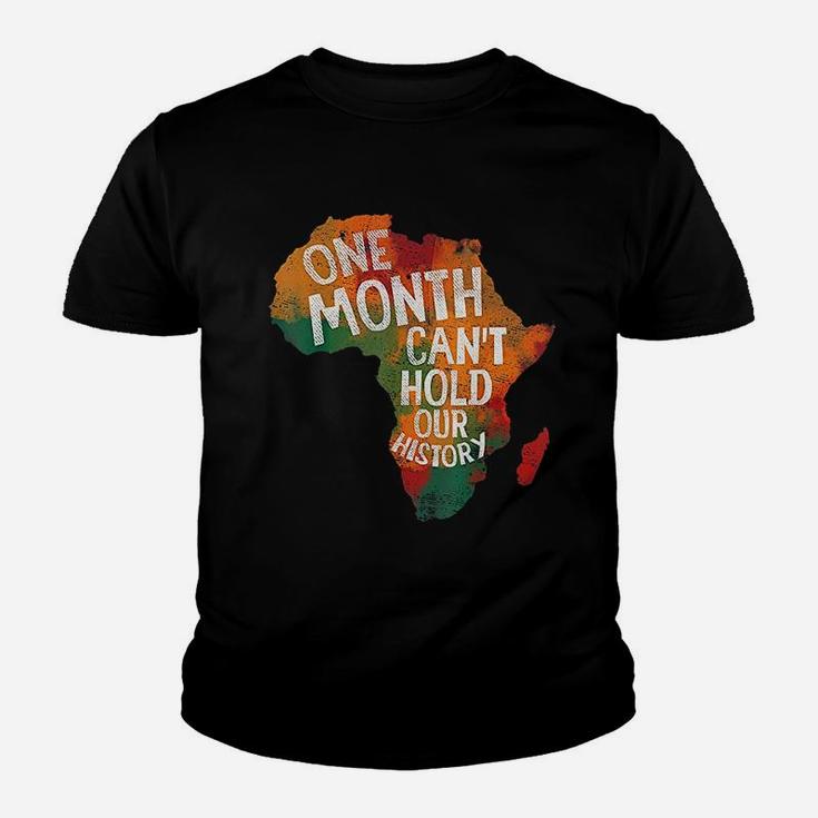 Black History Pride Gifts One Month Can Not Hold Our History Kid T-Shirt