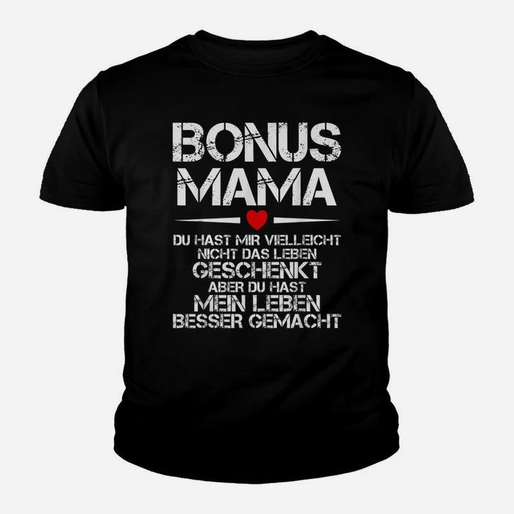 Bonus Mama Du Hast Mein Leben Muttertag Kinder T-Shirt