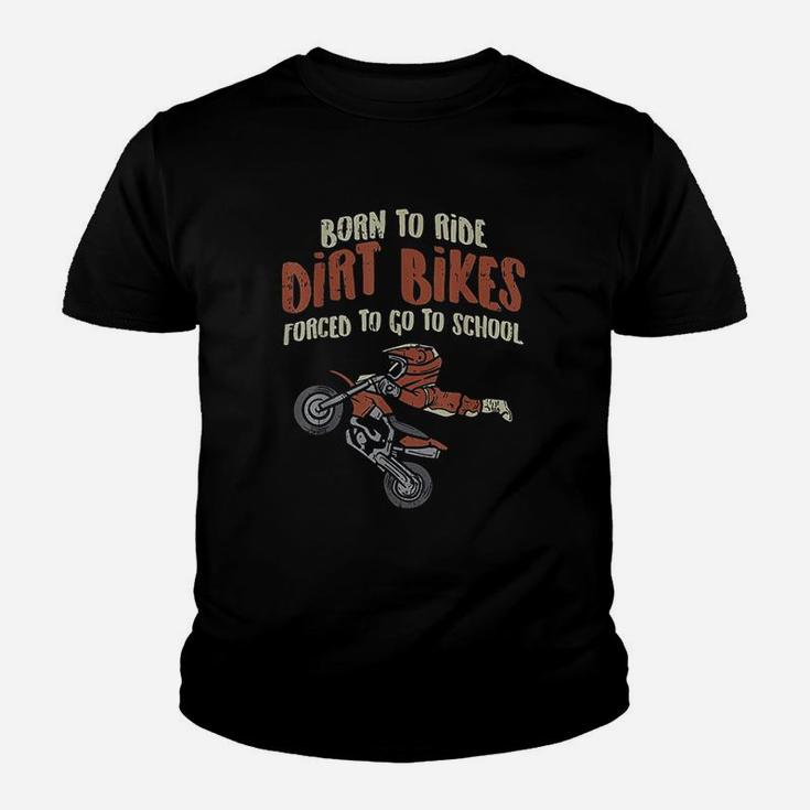 Born Ride Dirt Bikes Forced School Funny Motocross Youth T-shirt