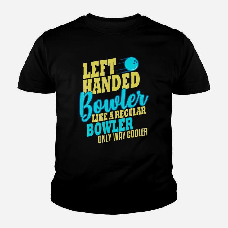 Bowling Left Handed Bowler Like A Regular Bowler Only Way Cooler Youth T-shirt