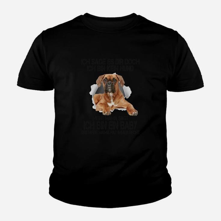 Boxer Ich Sage Es Dir Doch Ich Bin Kein Hund Kinder T-Shirt