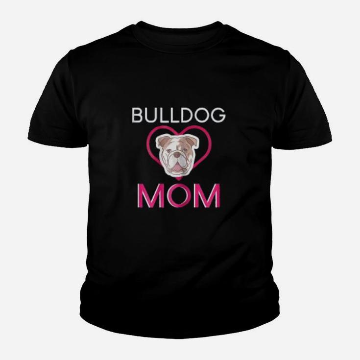 Bulldog Mom Funny Dog Bulldogs Kid T-Shirt
