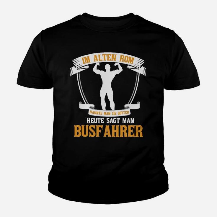 Busfahrer Götter Hier Bestellen Kinder T-Shirt