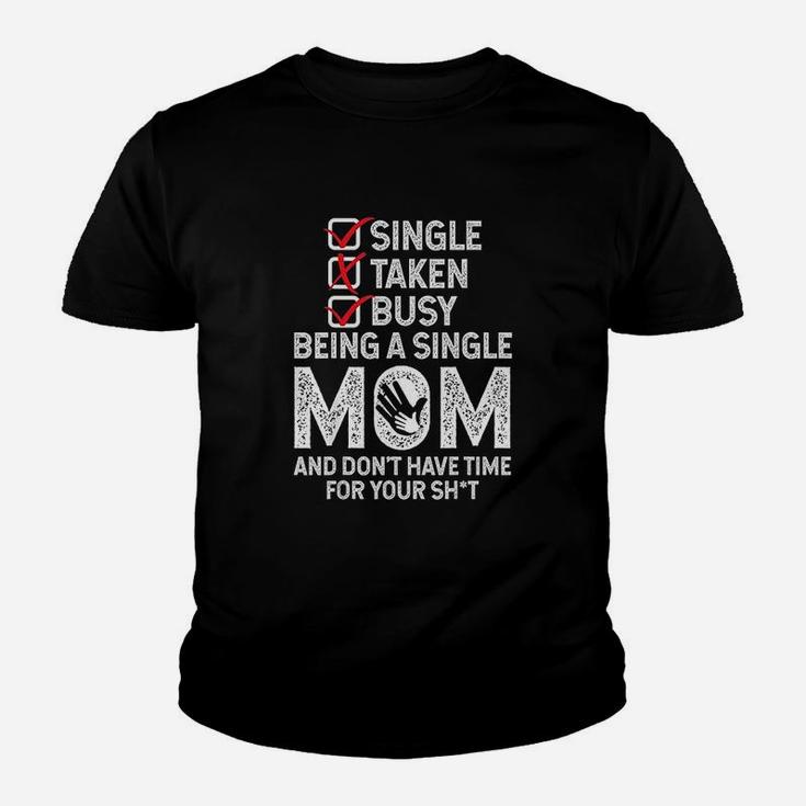 Busy Being A Single Mom Humor Sayings Funny Christmas Gift Kid T-Shirt