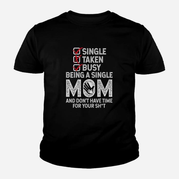 Busy Being A Single Mom Humor Sayings Funny Christmas Gift Kid T-Shirt