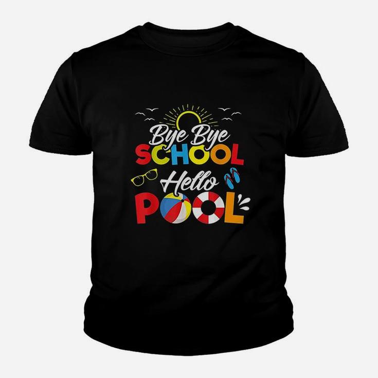 Bye Bye School Hello Pool Summer Student Funny Teacher Kid T-Shirt