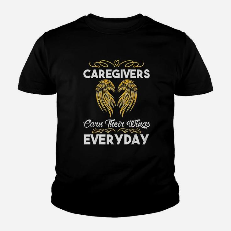 Caregivers Earn Their Wings Everyday Funny Caregivers Kid T-Shirt