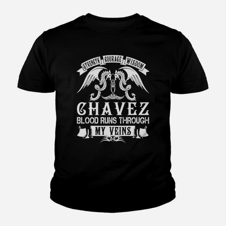 Chavez Shirts - Strength Courage Wisdom Chavez Blood Runs Through My Veins Name Shirts Youth T-shirt
