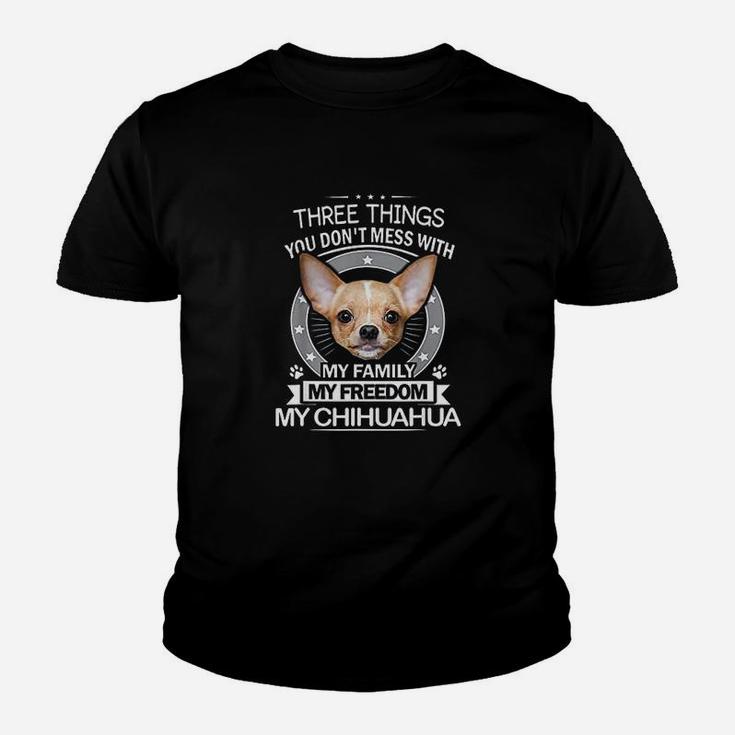 Chihuahua Three Things You Dont Mess With Kid T-Shirt
