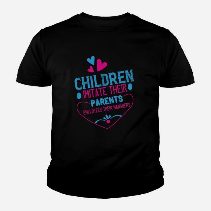 Children Imitate Their Parents Employees Their Managers Kid T-Shirt