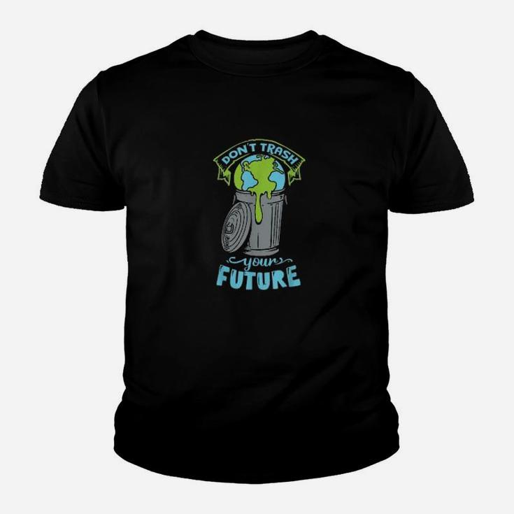 Climate Change Don't Trash Your Future Earth Day Kid T-Shirt