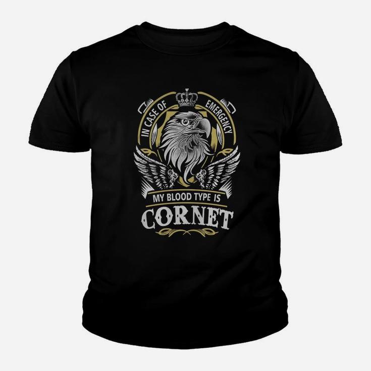Cornet In Case Of Emergency My Blood Type Is Cornet -cornet T Shirt Cornet Hoodie Cornet Family Cornet Tee Cornet Name Cornet Lifestyle Cornet Shirt Cornet Names Kid T-Shirt