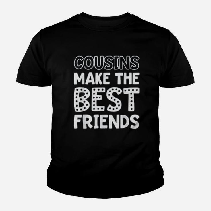 Cousins Make The Best Friends Cute Friends Kid T-Shirt