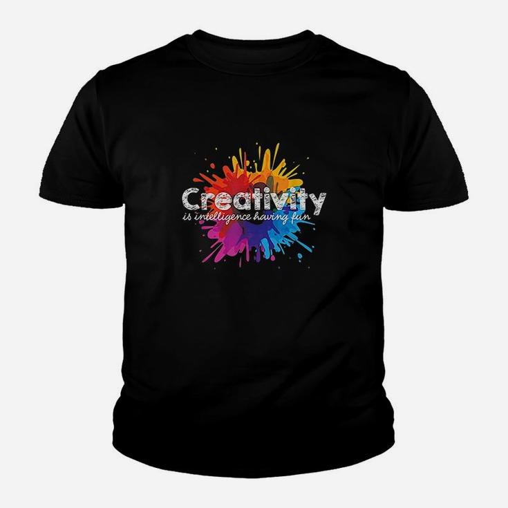 Creativity Is Intelligence Having Fun Art Students Kid T-Shirt