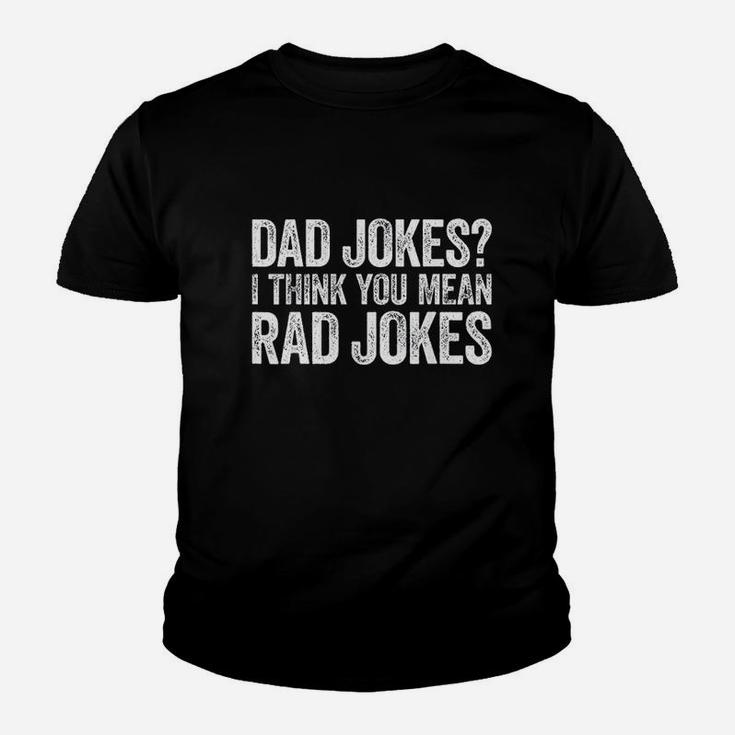 Dad Jokes I Think You Mean Rad Jokes Kid T-Shirt