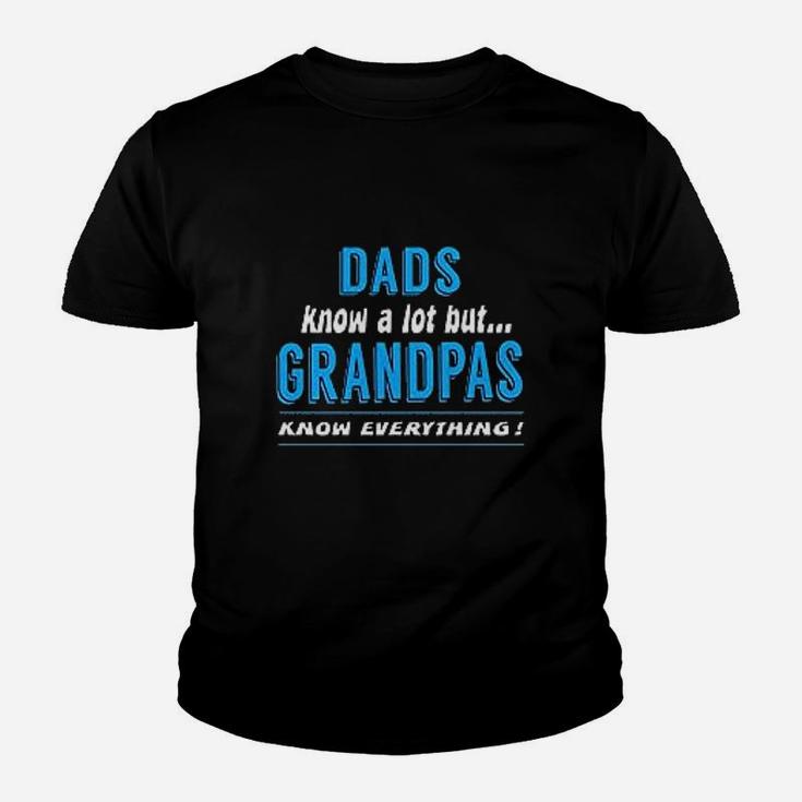 Dad Know A Lot But Grandpas Know Everything Funny Kid T-Shirt