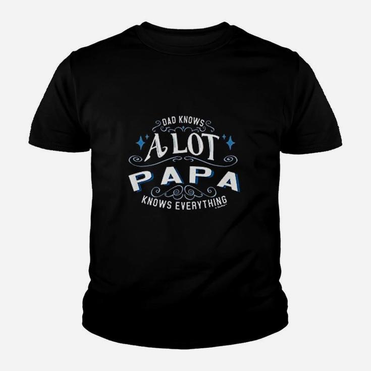 Dad Knows A Lot Papa Knows Everything Funny Kid T-Shirt