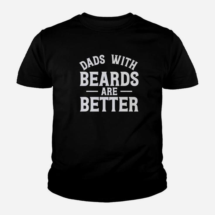Dad With Beards Are Better Fathers Day Papa Gifts Kid T-Shirt