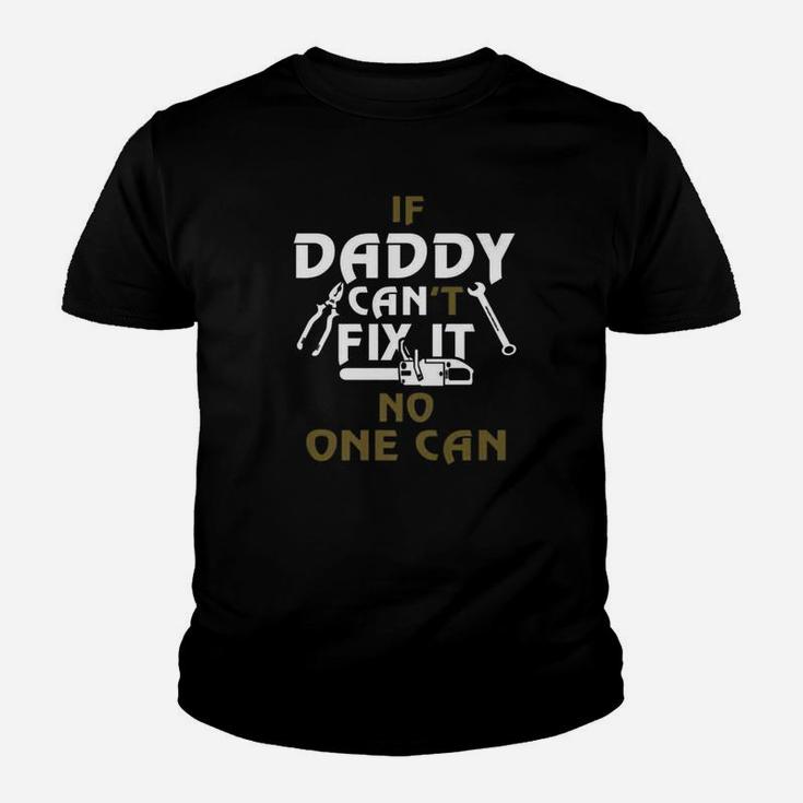 Daddy Cant Fix It No One Can, dad birthday gifts Kid T-Shirt