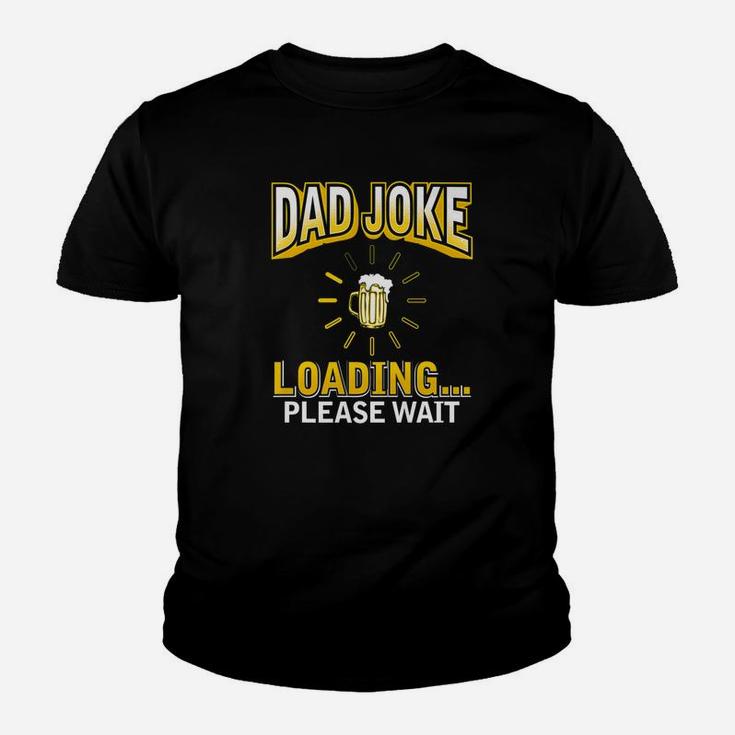Daddy Joke Gifts Dad Joke Loading Fathers Day Kid T-Shirt