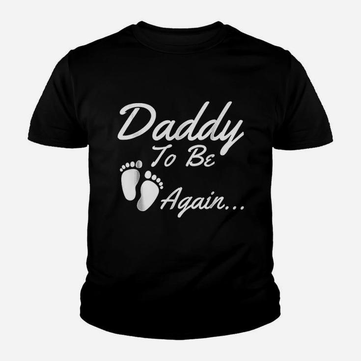Daddy To Be Again Soon To Be Dad Kid T-Shirt