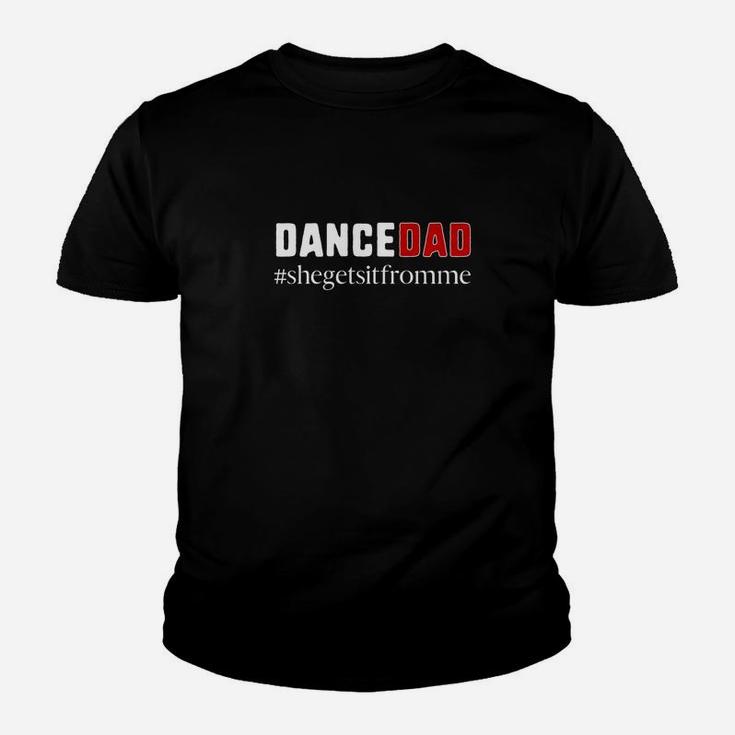 Dance Dadshe Gets It From Mefunny Prop Dad Kid T-Shirt