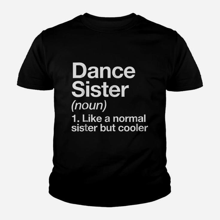 Dance Sister Definition Funny Sassy Sports Kid T-Shirt