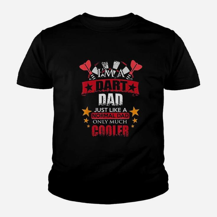 Darts Dad Just Like A Normal Dad But Much Cooler Darts Lover Kid T-Shirt