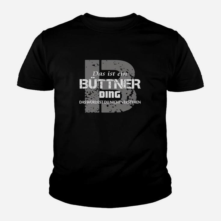 Das Ist Ein Büttner Ding Kinder T-Shirt