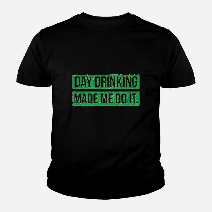 Day Drinking Made Me Do It Funny St Patricks Day Kid T-Shirt