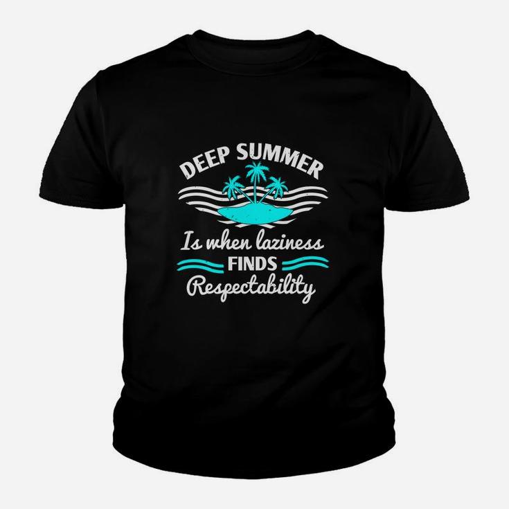 Deep Summer Is When Laziness Finds Respectability Kid T-Shirt