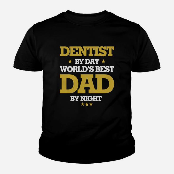 Dentist By Day Worlds Best Dad By Night, Dentist Shirts, Dentist T Shirts, Father Day Shirts Kid T-Shirt