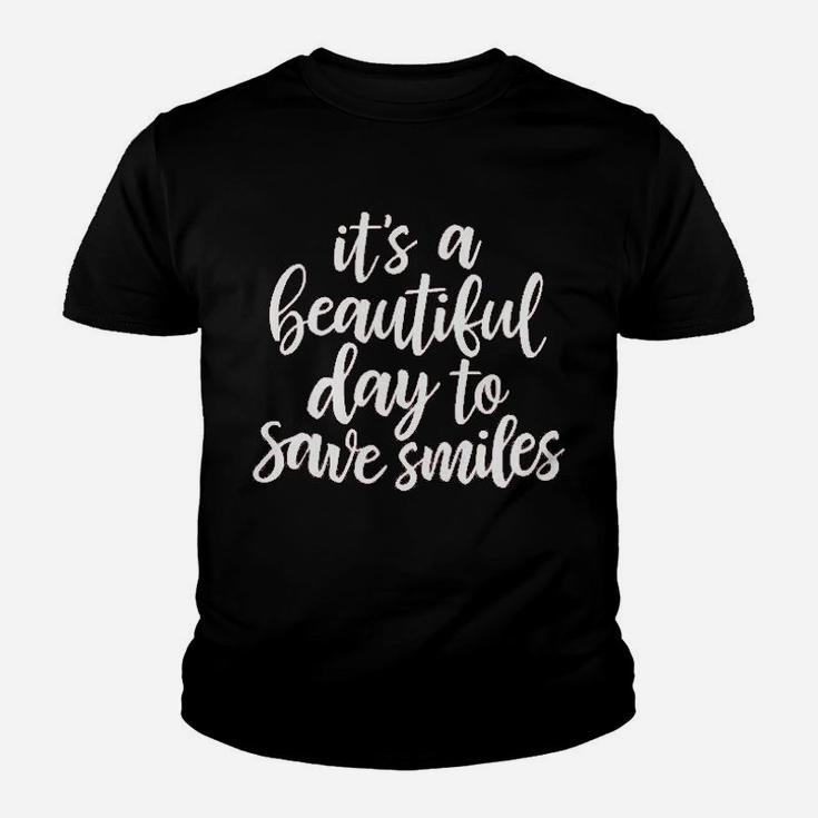 Dentist Hygienis Its A Beautiful Day To Save Smiles Kid T-Shirt