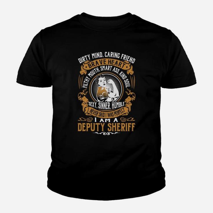 Deputy Sheriff - I Never Said I Was Perfect - Job Shirt Kid T-Shirt