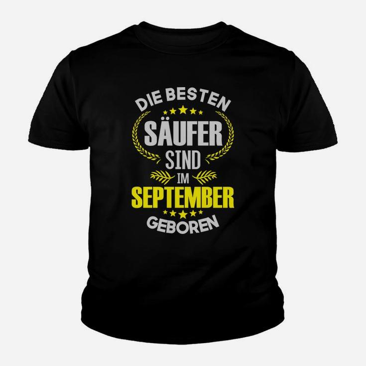 Die Höchen Säufer Sind Georen Im September Kinder T-Shirt