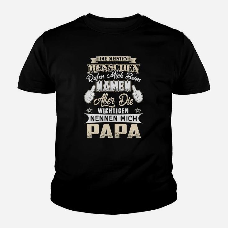 Die Wichtigen Nennen Mich Papa Kinder T-Shirt