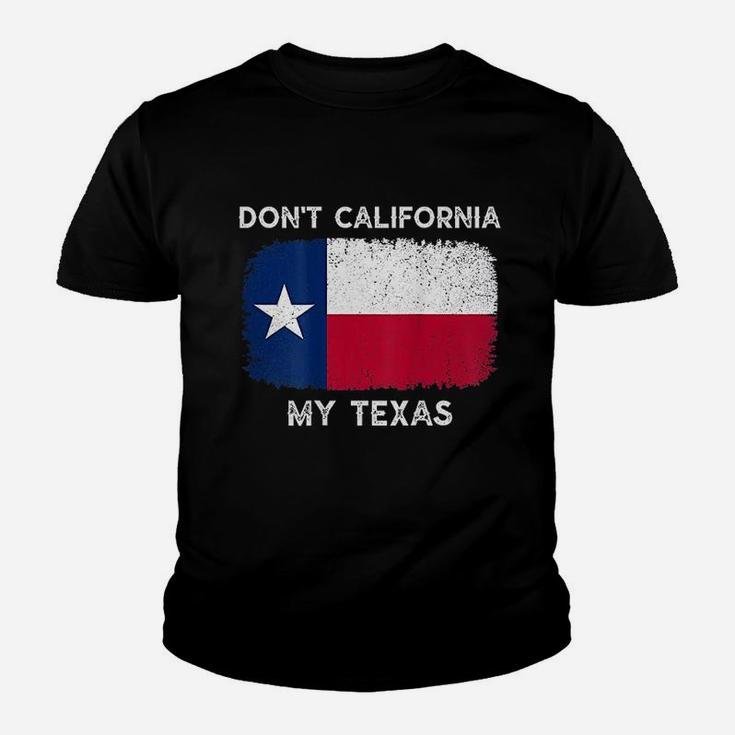 Dont California My Texas Flag Texas Vintage Kid T-Shirt