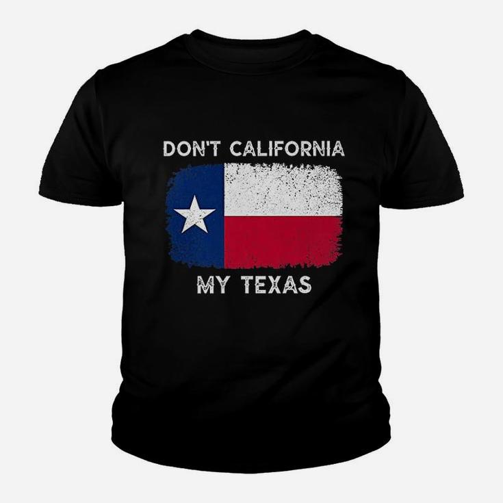 Dont California My Texas Flag Texas Vintage Kid T-Shirt