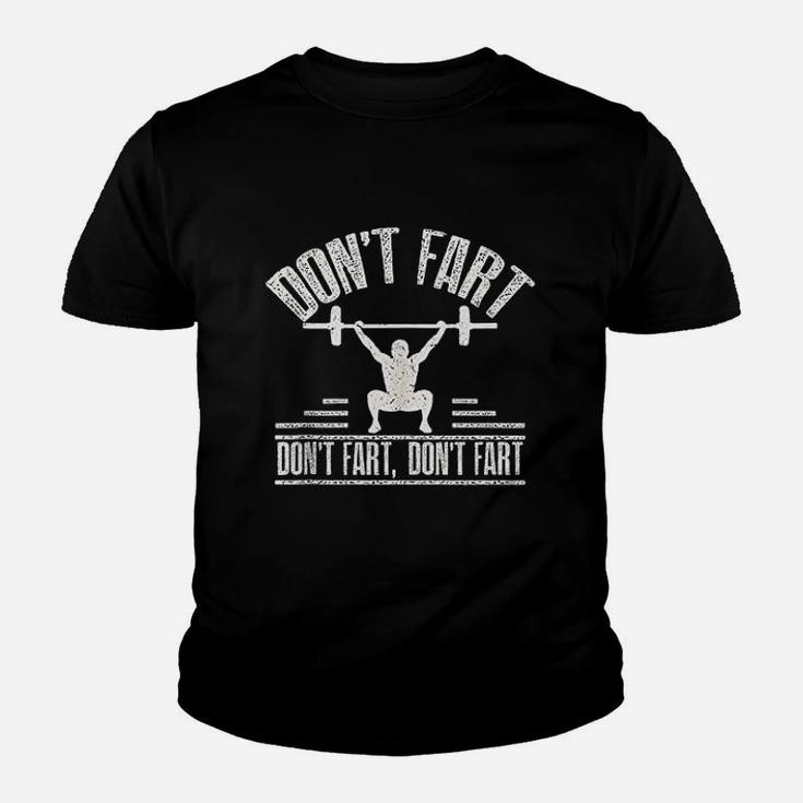 Dont Fart Funny Fitness Gym Workout Weights Squat Exercise Youth T-shirt