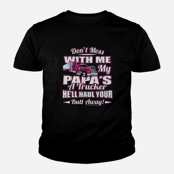Dont Mess With Me My Papas A Trucker Kid T-Shirt