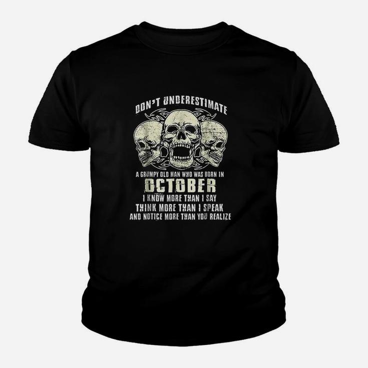 Dont Underestimate A Grumpy Old Man Who Was Born In October Kid T-Shirt